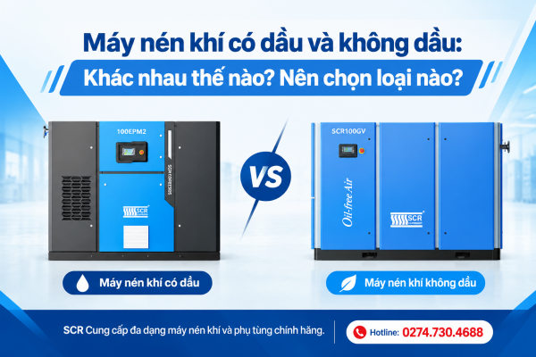 máy nén khí có dầu và không dầu khác nhau cái gì? nên chọn loại nào
